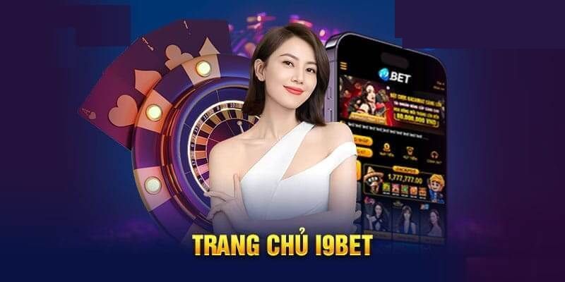 Trải nghiệm dịch vụ chất lượng tại nhà cái I9BET 